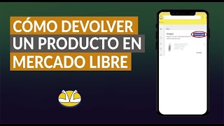 Cómo Devolver un Producto o Hacer una Devolución en Mercado Libre [upl. by Aznaed748]