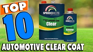 Top 10 Best Automotive Clear Coats Review in 2024 [upl. by Geehan]