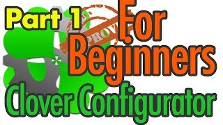 Clover Configurator START UP video  For BEGINNERS  Part 1 [upl. by Enyalaj]