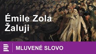 Émile Zola Žaluji  MLUVENÉ SLOVO CZ [upl. by Breh265]