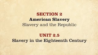 MOOC  Slavery in the 18th Century  The Civil War and Reconstruction 18501861  125 [upl. by Ostler]