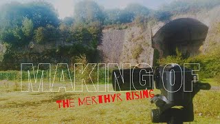 Making Of The Merthyr Rising [upl. by Airrej]