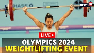 Paris Olympics 2024 LIVE  Weightlifting Event Mirabai Chanu Eyes Medal  Olympics 2024 LIVE  N18G [upl. by Ellecrad]