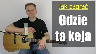 237 Jak zagrać na gitarze Gdzie ta keja  JakZagracpl [upl. by Kory]