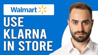 How To Use Klarna At Walmart InStore How To Pay Using Klarna At Walmart InStore [upl. by Eittik]