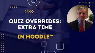 Granting Extra Time for a Quiz in Moodle™ 4  Quiz Overrides [upl. by Nneb86]