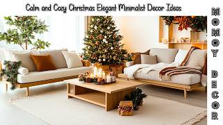 Calm and Cozy Christmas Elegant Minimalist Decor Ideas for a Beautiful Holiday [upl. by Oirramed]