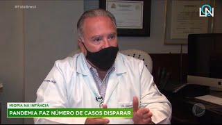 PANDEMIA FAZ NÚMERO DE CRIANÇAS COM MIOPIA DISPARAR 400 [upl. by Denney539]