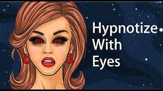 How to Hypnotize People With Only Your Eyes [upl. by Enywad]