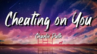 Charlie Puth  Cheating on You Lyrics [upl. by Campball433]