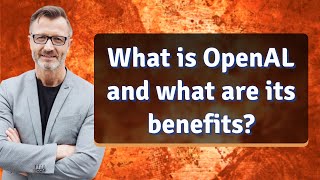 What is OpenAL and what are its benefits [upl. by Anialeh]