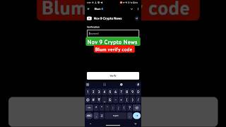 Nov 9 Crypto News blum code  Blum Verify Code  Blum Youtube Video Code [upl. by Uria]