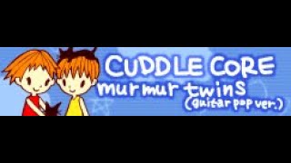 CUDDLE CORE 「Murmur Twins 460 beat mix」 [upl. by Aiasi715]