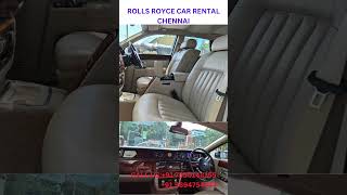 ROLLS ROYCE CAR RENTAL CHENNAI CALL US 91 7550280101 91 7550286060 [upl. by Notyad935]