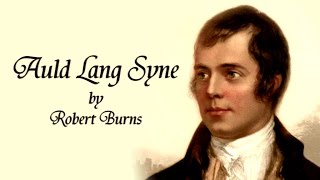 Auld Lang Syne by Robert Burns New Years Poem [upl. by Anyale512]