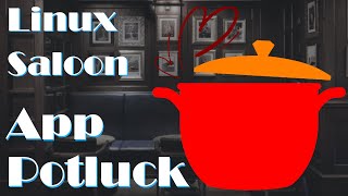 Linux Saloon 117  Application Potluck [upl. by Nedyarb341]