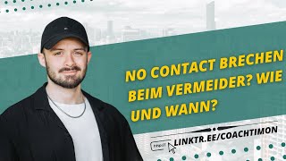 Wie und Wann Du No Contact beim Vermeider Brechen solltest [upl. by Aikar438]