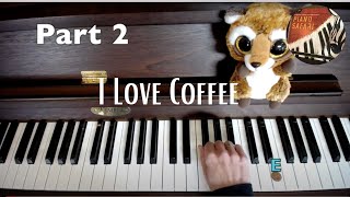 I Love Coffee Part 2  Review and Play Along  Piano Safari Level 1 [upl. by Ahterahs]