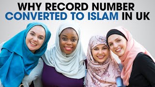 Why Record Numbers of People Converted to Islam in UK [upl. by Ltihcox]