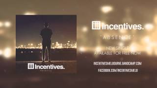 Incentives  Absence [upl. by Rimaa]