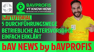 ⚒️bAVTUTORIAL  5 DURCHFÜHRUNGSWEGE IN DER bAV einfach erklärt [upl. by Arima884]