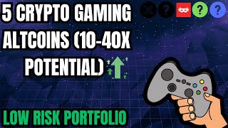 5 CRYPTO GAMING ALTCOINS WITH HUGE POTENTIAL 🎮🚀  LOW RISK 1040X gamefi cryptogaming [upl. by Rutter]