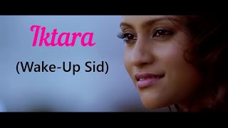 Iktara  Wake Up Sid  Full Song With Lyrics  Ranbir Kapoor  Konkana Sen Lyrics Hub [upl. by Beitris]