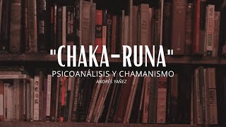 Chakaruna  Notas de Psicoanálisis y Chamanismo Audiolibro Introducción [upl. by Eittap]