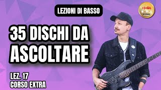 Lezioni di Basso 17 Corso Extra  35 dischi da ascoltare pt1 [upl. by Miuqaoj]