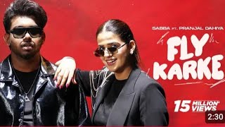 Fly Karke  Sabba ft Pranjal Dahiya  official video Latest punjabi song 2024  New Punjabi song [upl. by Leay]