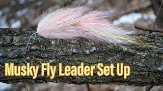 Musky Fly Fishing Leader Set Up  How To [upl. by Aidnac]