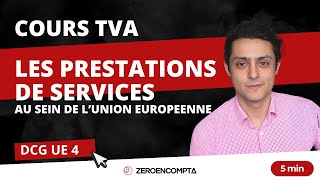 DCG UE 4 TVA  Territorialité le traitement des prestations de services au sein de lUE [upl. by Ariam532]