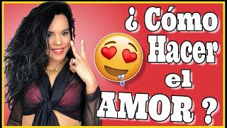 COMO HACER el AMOR Curso PARTE 2 para PAREJAS [upl. by Yalahs]