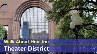 Walk About Houston  Theater District [upl. by Intihw]