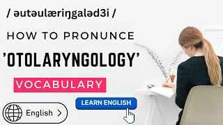 Otolaryngology Pronunciation  How to Pronunce Otolaryngology  Learn English Language  ð ə [upl. by Enitnatsnoc]