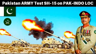 Pakistan ARMY Test SH15 on PAKINDO LOC [upl. by Drofiar]