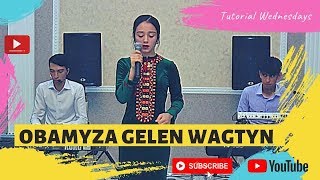 MAYSA MYRADOWA OBAMYZA GELEN WAGTYN JANLY SESIM 2020 [upl. by Grishilda856]