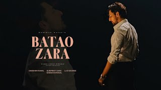 Batao Zara  Darshan Raval  Music Video  Gurpreet Saini  Sharan  Out Of Control  Sidha ladka [upl. by Geri859]