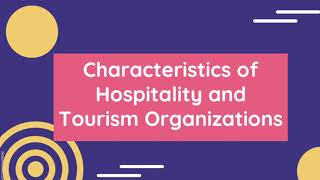 CHARACTERISTICS OF HOSPITALITY AND TOURISM INDUSTRY  STRATEGIC MANAGEMENT IN HOSPITALITY INDUSTRY [upl. by Otrevire290]