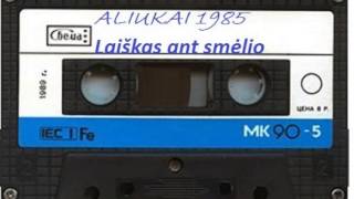 ALIUKAI  Laiškas ant smėlio1985 [upl. by Eioj542]