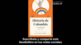 COLOMBIA Y SUS OLIGARQUÍAS Parte 11 de Antonio Caballero [upl. by Ilajna]