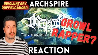 GROWL RAPPER  Archspire  Involuntary Doppelgänger Reaction [upl. by Girardi]