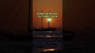 SIGNO DE PEIXES OUTUBRO 2024 signodepeixes signoastrologia [upl. by Jolyn]