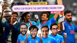 The Internet Said So  EP 195  World Cup Recap amp Unstoppable Indian Team with pantonfire [upl. by Saerdna]