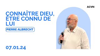 Connaître Dieu être connu de Lui  Pierre Albrecht  ACVN Le Havre [upl. by Aurore]