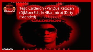 Tego Calderon  Pa Que Retozen DjMixerEdit In 4Bar Intro Dirty Extended [upl. by Lin598]