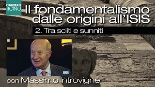 Il fondamentalismo dalle origini allISIS  di e con Massimo Introvigne  2 Tra sciiti e sunniti [upl. by Sitra]