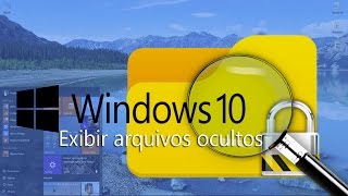 Como exibir arquivos ocultos no Windows 10 [upl. by Oj872]