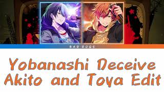 Yobanashi Deceive Akito and Toya Edit [upl. by Beker414]