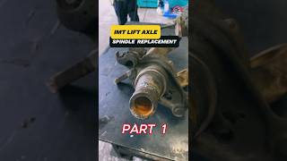 Replacing IMT Lift Axle Spindle  Part 1 of 2  Trailer  Truck shorts axlespindle repair asmr [upl. by Mcgannon]